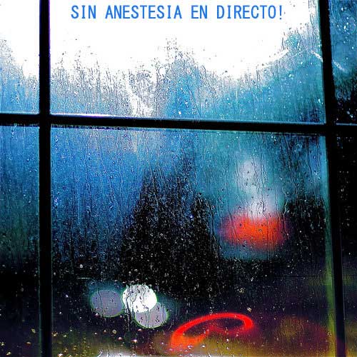 Sin anestesia - Sin anestesia en directo!